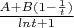 $\frac {A+B(1-\frac {1} {t}) } {lnt +1}$