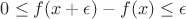 $0\leq f(x+\epsilon)-f(x)\leq\epsilon$