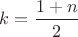 $k=\dfrac{1+n}{2}$