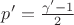 $p'=\frac{\gamma'-1}{2}$