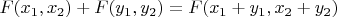 $F(x_1,x_2)+F(y_1,y_2)=F(x_1+y_1,x_2+y_2)$