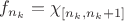 $f_{n_k}=\chi_{[n_k,n_k+1]}$