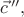 $\vec{c}\,'',$