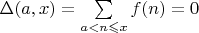 $\Delta(a,x)=\sum\limits_{a<n\leqslant x}f(n)=0$