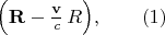$$\Bigl(\mathbf{R}-\tfrac{\mathstrut\mathbf{v}}{\mathstrut c}\,R\Bigr),\qquad(1)$$