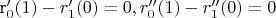 r_0'(1)-r_1'(0)=0, r_0''(1)-r_1''(0)=0