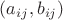 $(a_{ij},b_{ij})$