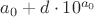 $a_0 + d \cdot10^{a_0}$