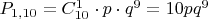 $P_{1,10}=C_{10}^{1}\cdot p \cdot q^9=10pq^9$