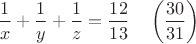 $\dfrac 1 x+\dfrac 1 y+\dfrac 1 z=\dfrac{12}{13}\quad\left(\dfrac{30}{31}\right)$