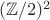 $(\mathbb{Z}/2)^2$