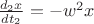 $\frac{d_2x}{dt_2}=-w^2x$