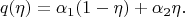 $$q(\eta) = \alpha_1 (1 - \eta) + \alpha_2 \eta.$$