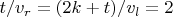 ${t}/{v_r}=(2k+t)/{v_l}=2$