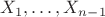 $X_1,\ldots,X_{n-1}$