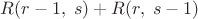 $R(r-1,\;s)+R(r,\;s-1)$