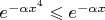$e^{-\alpha x^4} \leqslant e^{-\alpha x}$