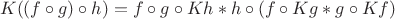 $$K((f\circ g)\circ h) = f\circ g\circ Kh * h\circ (f\circ Kg * g\circ Kf)$$