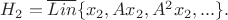 $H_2 = \overline{Lin}\{x_2,Ax_2,A^2x_2,...\}.$