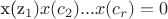 x(z_{1})x(c_{2})...x(c_{r})=0 x(z_{1})x(c_{2})...x(c_{r})=0