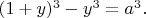$(1+y)^3-y^3=a^3.$