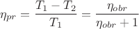 $$\eta_{pr}=\frac{T_1-T_2}{T_1} =\frac{\eta_{obr}}{\eta_{obr}+1}$$