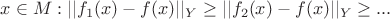 $x \in M : || f_1(x)-f(x)||_Y \ge || f_2(x)-f(x)||_Y \ge ...$