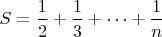 $S=\dfrac{1}{2}+\dfrac{1}{3}+\cdots+\dfrac{1}{n}$