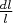 $\frac{dl}{l}$
