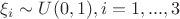 $\xi _i\sim U(0,1), i=1,...,3$