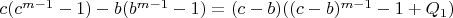 $c(c^{m-1}-1)- b(b^{m-1}-1)=(c-b)((c-b)^{m-1}-1+Q_1)$