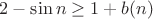 $2-\sin n\geq 1+b(n)$