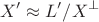 \[X' \approx L'/X^ \bot  \]