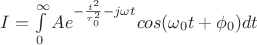 $I=\int\limits_{0}^{\infty} A e^{-\frac{t^2}{\tau_0^2}-j\omega t}cos(\omega_0 t+\phi_0) dt$