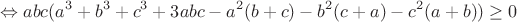 $$\Leftrightarrow abc(a^3+b^3+c^3+3abc-a^2(b+c)-b^2(c+a)-c^2(a+b)) \ge 0   $$