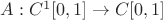 $A:C^1[0,1]\to C[0,1]$