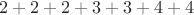 $2+2+2+3+3+4+4$
