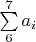 $\sum\limits_{6}^{7} a_i$
