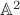 $\mathbb A^2$