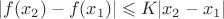 $|f(x_2)-f(x_1)| \leqslant K|x_2-x_1|$