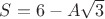 $S=6-A\sqrt{3}$