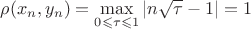 $\rho(x_n,y_n)=\max\limits_{0 \leqslant \tau \leqslant 1} \left\lvert n\sqrt{\tau} -1 \right\rvert =1 $