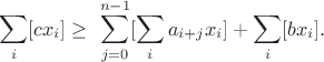 $$\sum_i [cx_i] \ge \ \sum_{j=0}^{n-1}[\sum_i a_{i+j}x_i] +\sum_i [bx_i].$$
