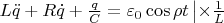$L\ddot{q}+R\dot{q}+\frac{q}{C}=\varepsilon_0 \cos\rho t\left\lvert\times\frac{1}{L}$