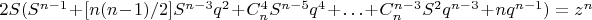 $2S(S^{n-1} + [n(n-1)/2]S^{n-3} q^2 + C_n^4 S^{n-5} q^4 + \ldots + C_n^{n-3}S^2 q^{n-3} + nq^{n-1}) = z^n$