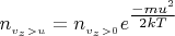 $n_{_{v_z > u} }= n_{_{v_z>0}} e^\tfrac{-mu^2}{2kT}$