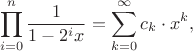 $$\prod_{i=0}^n \frac{1}{1-2^ix} = \sum_{k=0}^{\infty} c_k\cdot x^k,$$