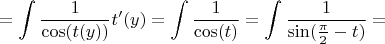$$= \int\limits_{}^{} \frac{1}{\cos(t(y))}t'(y) = \int\limits_{}^{} \frac{1}{\cos(t)} = \int\limits_{}^{} \frac{1}{\sin(\frac{\pi}{2} - t)} =$$