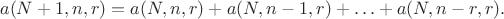 $$a(N+1,n,r) = a(N,n,r) + a(N,n-1,r) + \ldots + a(N,n-r,r).$$