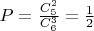 $P= \frac {C^2_5} {C^3_6} = \frac 1 2 $